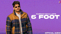 6 Foot Lyrics - Gurnam Bhullar | Punjabi Song