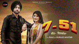 7 51 Lyrics - Raji | Gurlez Akhtar | Punjabi Song