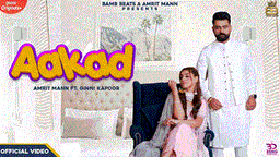 Aakad Lyrics - Amrit Maan | Ginni Kapoor | Punjabi Song