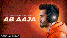 Ab Aaja Lyrics - Gajendra Verma | Jonita Gandhi
