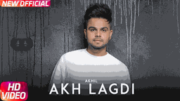 AKH LAGDI Lyrics - Akhil | Punjabi Song