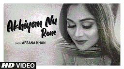 Akhiyan Nu Rone Lyrics - Afsana Khan | Punjabi Song