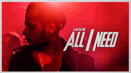 All I Need Lyrics - Ikka