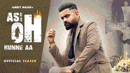 Asi Oh Hunne Aa Lyrics - Amrit Maan | Punjabi Song