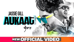 Aukaat Lyrics - Jassi Gill | Karan Aujla | Punjabi Song