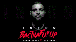 Bacthafu*Up Lyrics - Karan Aujla | Punjabi Song