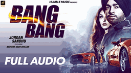 Bang Bang Lyrics - Jordan Sandhu | Punjabi Song