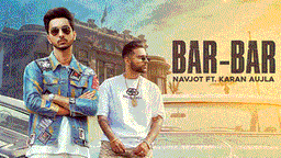 Bar Bar Lyrics - Karan Aujla | Navjot | Punjabi Song