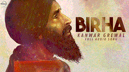 Birha Lyrics - Kanwar Grewal | Punjabi Song