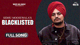 Blacklisted Lyrics - Sidhu Moose Wala | Punjabi Song