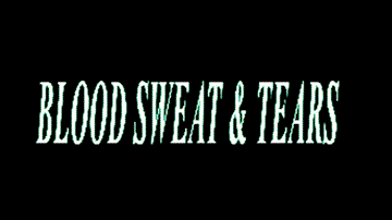 Blood, Sweat &#038; Tears 