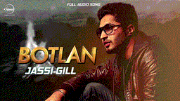 Botlan Lyrics - Jassi Gill | Punjabi Song