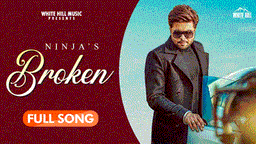 Broken Lyrics - Ninja | Punjabi Song