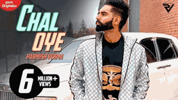 Chal Oye Lyrics - Parmish Verma | Punjabi Song