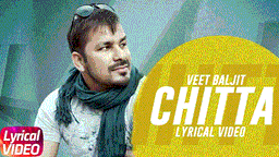 Chitta Lyrics - Veet Baljit | Punjabi Song