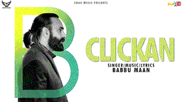 Clickan Lyrics - Babbu Maan | Punjabi Song
