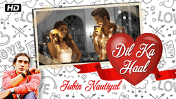 DIL KA HAAL Lyrics - Jubin Nautiyal