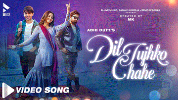 दिल तुझको चाहे Dil Tujhko Chahe 