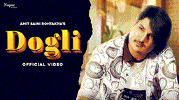 Dogli Lyrics - Amit Saini Rohtakiya | Punjabi Song
