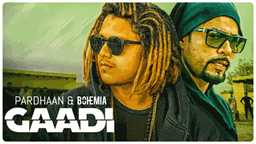 GAADI Lyrics - Pardhaan | Bohemia