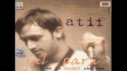 Gal Sun Ja Lyrics - Atif Aslam