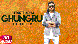Ghungru Lyrics - Preet Harpal | Punjabi Song