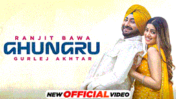 Ghungru Lyrics - Ranjit Bawa | Gurlej Akhtar