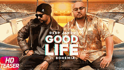 GOOD LIFE Lyrics - Deep Jandu | Bohemia