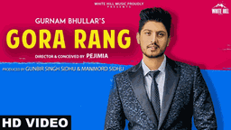 Gora Rang Lyrics - Gurnam Bhullar | Punjabi Song