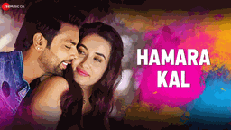 Hamara Kal Lyrics - Dev Negi | Sumedha Karmahe