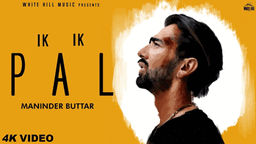 Ik Ik Pal Lyrics - Maninder Buttar | Punjabi Song