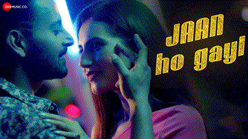 जान हो गयी Jaan Ho Gayi 