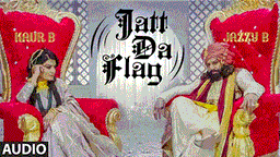 Jatt Da Flag Lyrics - Jazzy B | Kaur B