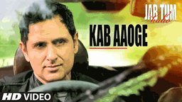 Kab Aaoge Lyrics - Mohit Chauhan