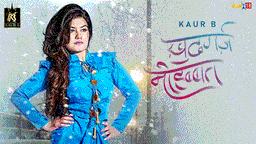 Khudgarz Mohabbat Lyrics - Kaur B | Punjabi Song