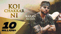 Koi Chakkar Nai Lyrics - Karan Aujla | Punjabi Song