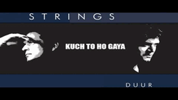Kuch To Ho Gaya Lyrics - Strings (Band)