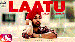 Laatu Lyrics - Diljit Dosanjh | Punjabi Song