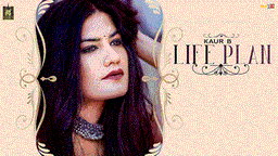 Life Plan Lyrics - Kaur B | Punjabi Song