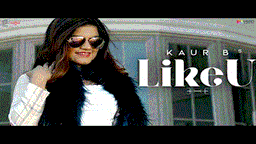 Like U Lyrics - Kaur B | Punjabi Song