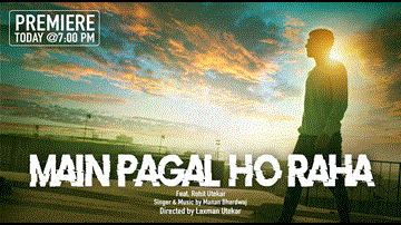 मैं पागल हो रहा Main Pagal Ho Raha 