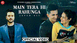 मैं तेरा ही रहूँगा Main Tera Hi Rahunga Lyrics - Javed Ali