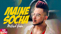 Maine Socha Lyrics - Millind Gaba