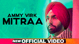 Mitraa Lyrics - Ammy Virk | Punjabi Song