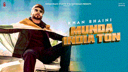 Munda India Ton Lyrics - Khan Bhaini | Punjabi Song