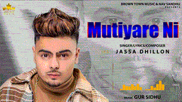 Mutiyare Ni Lyrics - Jassa Dhillon | Punjabi Song