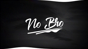 No Bro 