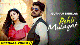 Pehli Mulaqat Lyrics - Gurnam Bhullar | Punjabi Song