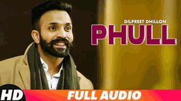 Phull Lyrics - Dilpreet Dhillon | Punjabi Song