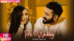 PRE WEDDING Lyrics - Dilpreet Dhillon | Punjabi Song